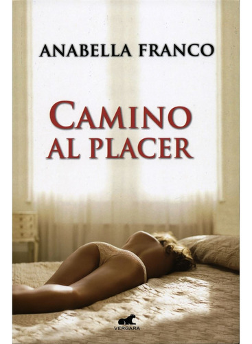 Libro Camino Al Placer (rustica) De Franco Anabella