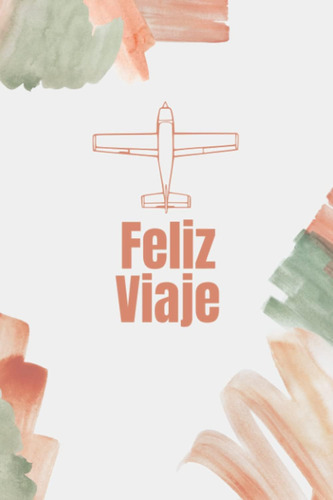 Libro: Feliz Viaje. Planificador De Viaje: Bonita Libreta A