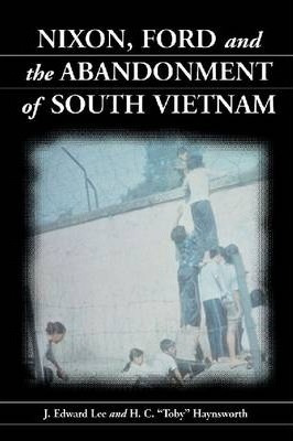 Libro Nixon, Ford And The Abandonment Of South Vietnam - ...