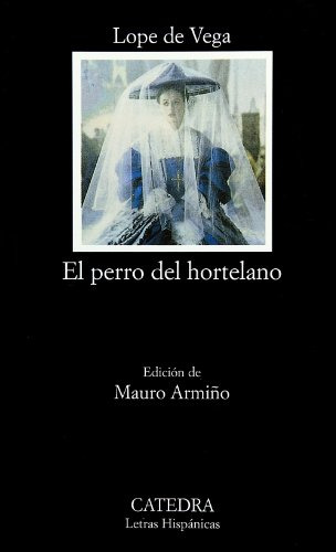 Libro El Perro Del Hortelano De Lope De Vega