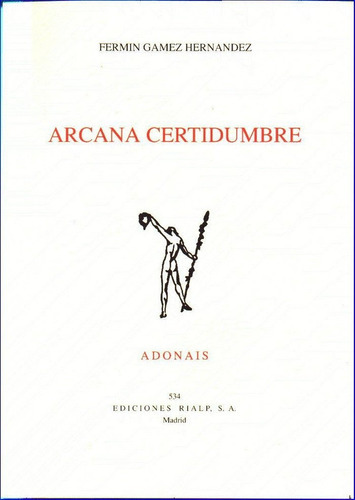 Arcana Certidumbre, De Gámez, Fermín. Editorial Ediciones Rialp, S.a., Tapa Blanda En Español