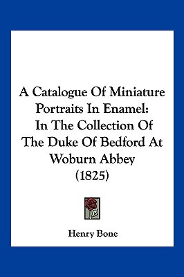 Libro A Catalogue Of Miniature Portraits In Enamel: In Th...