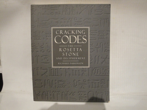 Cracking Codes: The Rosetta Stone And Decipherment