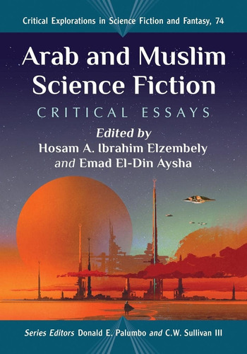 Libro: Arab And Muslim Science Fiction: Critical Essays In