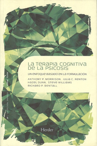 TERAPIA COGNITIVA DE LA PSICOSIS, de MORRISON, Anthony P.. Editorial HERDER, tapa dura en español, 2012