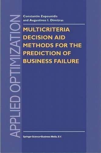 Multicriteria Decision Aid Methods For The Prediction Of Business Failure, De Stantin Zopounidis. Editorial Springer Verlag New York Inc, Tapa Blanda En Inglés