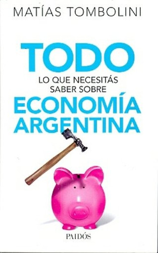 Todo Lo Que Necesitás Saber Sobre Economía Argentina - Matía
