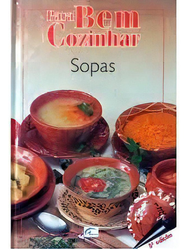 Para Bem Cozinhar - Sopas - Vol 2, De Editora Impala. Editora Impala, Capa Dura Em Português