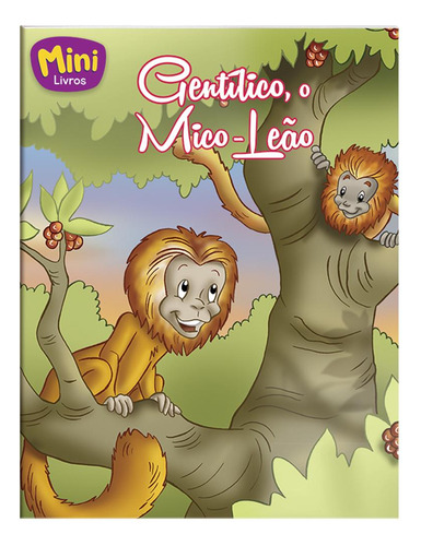 Mini - Animais: Gentilico, o Mico Leao, de (Ilustrado(es) por) Belli Studio. Editorial Todolivro Distribuidora Ltda. em português, 2019