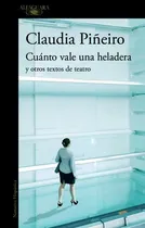 Comprar Cuanto Vale Una Heladera Y Otros Textos  Claudia Pieyrt