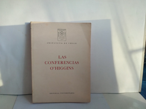 Las Conferencias De O'higgins.  Varios Autores  1979