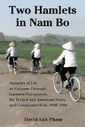 Two Hamlets In Nam Bo, De David Lan Pham. Editorial Mcfarland Co Inc, Tapa Blanda En Inglés