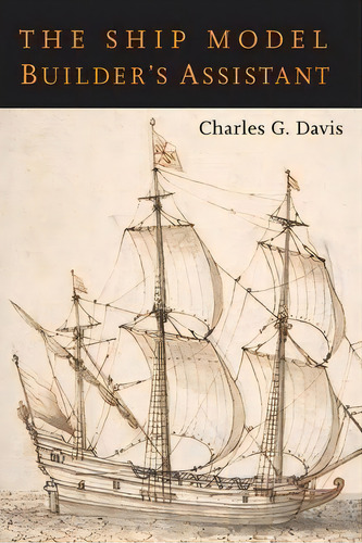 The Ship Model Builder's Assistant, De Charles G Davis. Editorial Martino Fine Books, Tapa Blanda En Inglés
