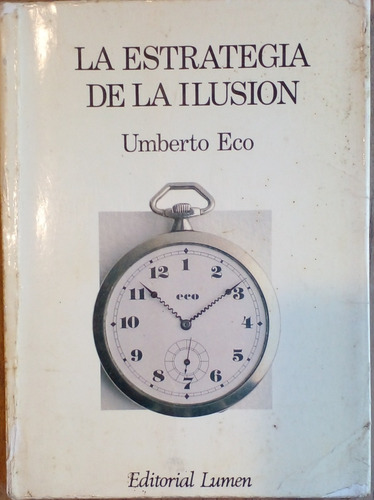 La Estrategia De La Ilusión - Umberto Eco (edición Lumen) (Usado)