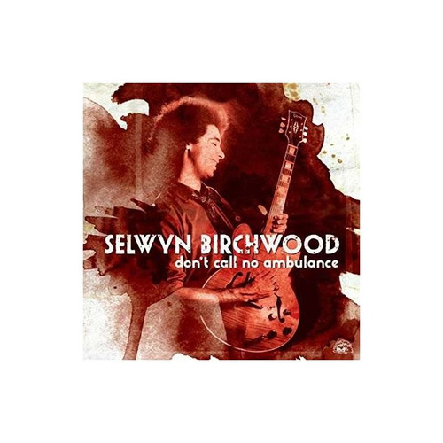 Birchwood Selwyn Don't Call No Ambulance Usa Import Cd Nuevo