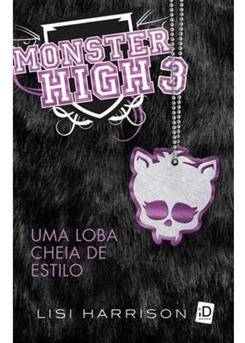 Monster High: Uma Loba Cheia De Estilo - Vol. 3 -