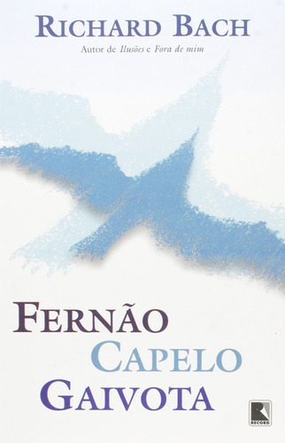 Fernão Capelo Gaivota, De Richard Bach. Editora Record, Capa Mole Em Português, 2021