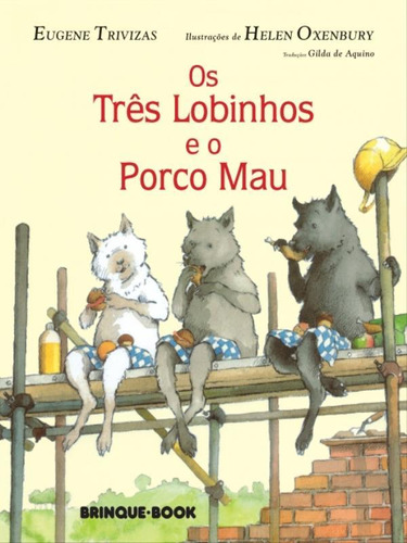 Tres Lobinhos E O Porco Mau, Os