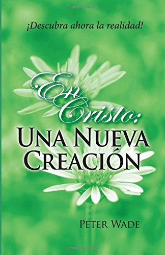 En Cristo: Una Nueva Creacion