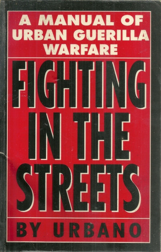 Segunda Guerra Fighting The Stre  A Manual Of Urban Guerilla