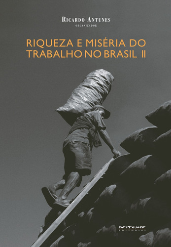 Riqueza e miséria do trabalho no Brasil II, de Antunes, Ricardo. Editora Jinkings editores associados LTDA-EPP, capa mole em português, 2013