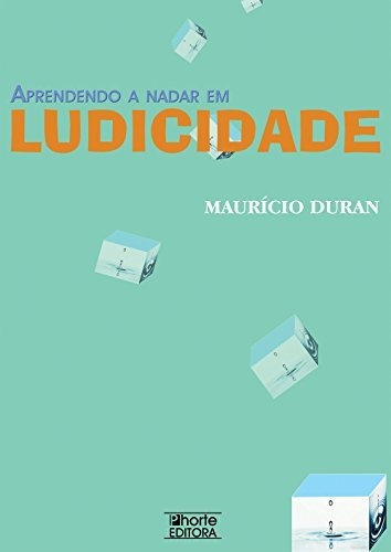 Aprendendo A Nadar Em Ludicidade, De Mauricio Duran Pereira. Editora Phorte Em Português