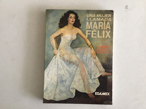 Libro - Una Mujer Llamada María Félix