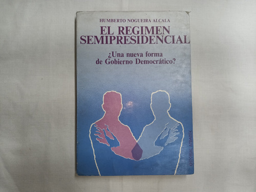 El Régimen Semipresidencial Humberto Nogueira Alcala (Usado)