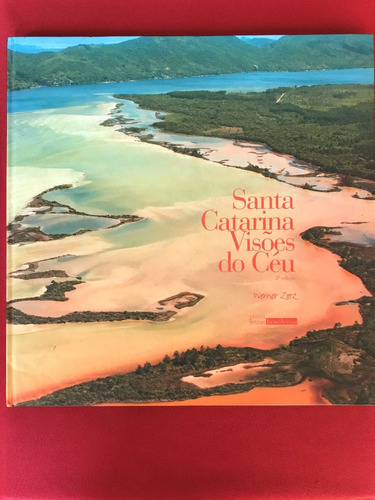 Livro - Santa Catarina Visões Do Céu - Werner Zotz - Semin.