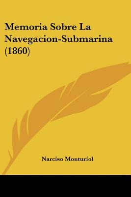 Libro Memoria Sobre La Navegacion-submarina (1860) - Mont...