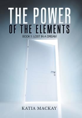 Libro The Power Of The Elements: Book 1: Lost In A Dream ...