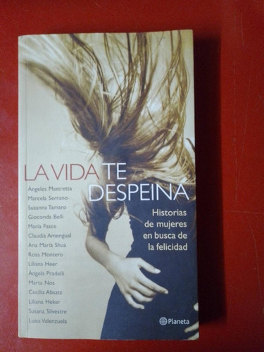 La Vida Te Despeina - Historias De Mujeres