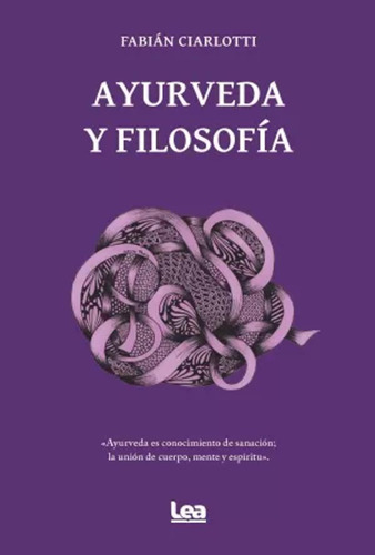 Ayurveda Y Filosofía - Fabián Ciarlotti  - *