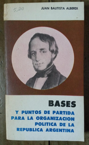 Bases Y Punto De Partida... - Juan Bautista Alberdi - Eudeba