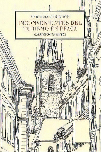 Inconvenientes Del Turismo En Praga, De Martin Gijon,mario. Editorial Editora Regional De Extremadura En Español