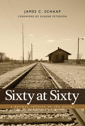 Sixty At Sixty: A Boomer Reflects On The Psalms, De Schaap, James C. Editorial Faith Alive Christian Resources, Tapa Blanda En Inglés