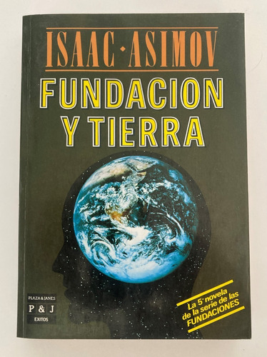 Novela Csfi: Fundación Y Tierra, De Isaac Asimov. Ed. P&j