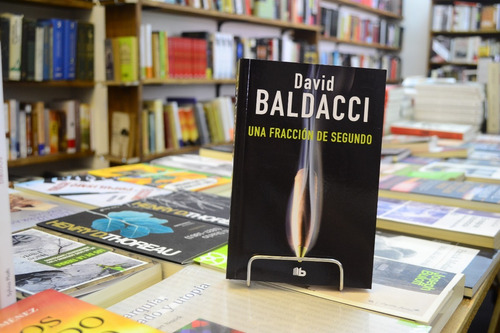 Una Fracción De Segundo. David Baldacci.  