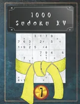 Comprar 1000 Sudoku Xv Vol. 1: Rompecabezas Japonés: Rompecabezas Y 