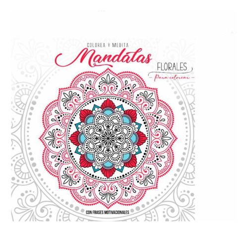Libro Colorea Y Medita Mandalas Florales