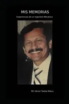 Comprar Libro: Mis Memorias: Experiencias De Un Ingeniero Mecánico (