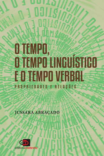 O Tempo, o tempo linguístico e o tempo verbal: Prioridades e relações, de Abraçado, Jussara. Editora Pinsky Ltda, capa mole em português, 2020