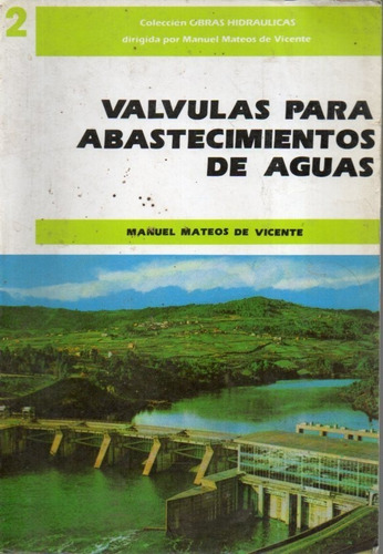 Valvulas Para Abastecimientos De Aguas Manuel Mateos 