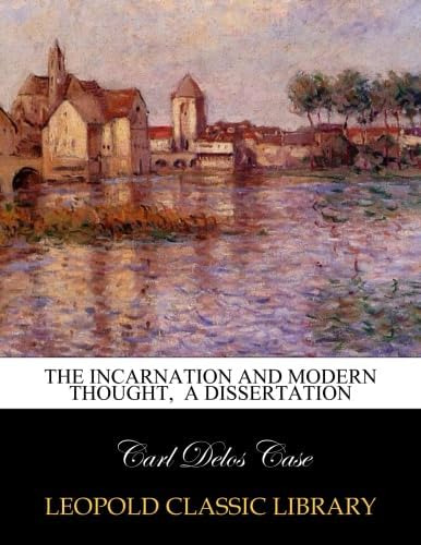Libro:  The Incarnation And Modern Thought, A Dissertation