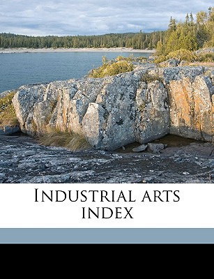 Libro Industrial Arts Index Volume 1917 - H W Wilson Comp...