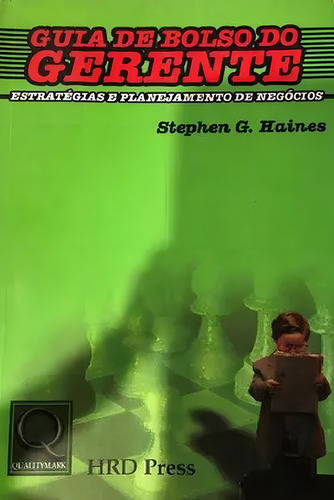 Guia De Bolso Do Gerente - Estr. E Planejamento De Negócios, De Stephen G. Editora Qualitymark Em Português