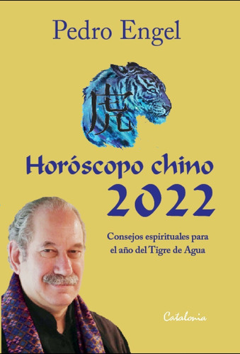 Horóscopo Chino 2022. Año Del Tigre De Agua - Pedro Engel