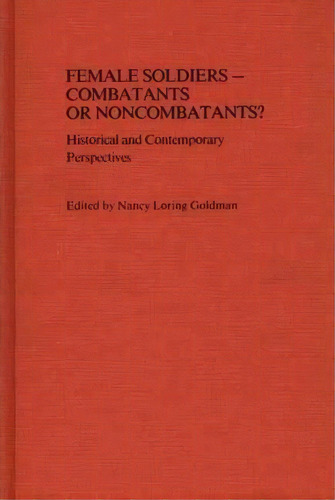 Female Soldiers--combatants Or Noncombatants?, De Nancy Loring Harrison. Editorial Abc Clio, Tapa Dura En Inglés