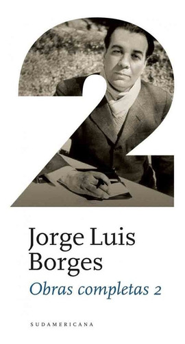 Obras Completas 2 - Jorge Luis Borges -sudamericana Tpa Dura