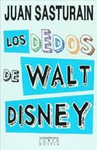 Libro Los Dedos De Walt Disney - Juan Sasturain